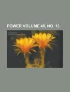 Power Volume 48, No. 13 di Anonymous edito da Rarebooksclub.com