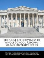 The Cost Effectiveness Of Whole School Reforms. Urban Diversity Series edito da Bibliogov