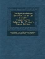 Zoologische Garten: Zeitschrift Fur Die Gesamte Tiergartnerei, Volume 36 edito da Nabu Press