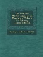 Les Essais de Michel Seigneur de Montaigne Volume 2 - Primary Source Edition edito da Nabu Press
