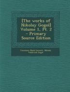 [The Works of Nikolay Gogol] Volume 1, PT. 2 - Primary Source Edition di Constance Black Garnett, Nikolai Vasil'evich Gogol edito da Nabu Press