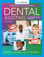 Student Workbook For Phinney/halstead's Dental Assisting: A Comprehensive Approach, 5th di Donna Phinney, Judy H. Halstead edito da Cengage Learning, Inc