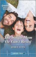 The Single Mom He Can't Resist di Janice Lynn edito da HQN BOOKS
