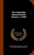 The Cambridge Natural History Volume V. 4 1909 di Sidney Frederic Harmer, A E Shipley edito da Arkose Press