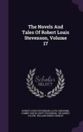 The Novels And Tales Of Robert Louis Stevenson, Volume 17 di Robert Louis Stevenson, Professor Lloyd Osbourne edito da Palala Press