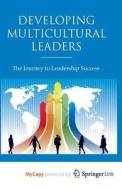 Developing Multicultural Leaders di Muna Farid Muna, Zennie Ziad Zennie edito da Springer Nature B.V.