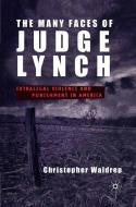 The Many Faces of Judge Lynch di Christopher Waldrep edito da Palgrave Macmillan