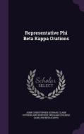 Representative Phi Beta Kappa Orations di John Christopher Schwab, Clark Sutherland Northup, William Coolidge Lane edito da Palala Press