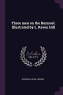 Three Men on the Bummel. Illustrated by L. Raven Hill di Jerome Klapka Jerome edito da CHIZINE PUBN