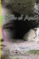 The Bow of Anu di Morgan Sancova edito da Lulu.com