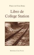 Libro de College Station (Segunda edición) di Pablo De Cuba Soria edito da Blurb