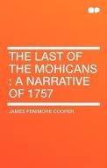 The Last of the Mohicans di James Fenimore Cooper edito da HardPress Publishing