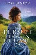 The Pursuit of Tamsen Littlejohn di Lori Benton edito da Thorndike Press