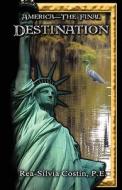 America-the Final Destination di #Costin P.e.,  Rea-silvia edito da Publishamerica