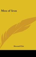 Men of Iron di Howard Pyle edito da Kessinger Publishing