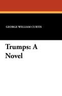 Trumps di George William Curtis edito da Wildside Press