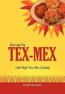 Mom and Pop Tex-Mex: Cafe Style Tex-Mex Cooking di Michael Fahrenthold edito da Booksurge Publishing