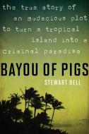 Bayou of Pigs di Bell edito da HARPERCOLLINS