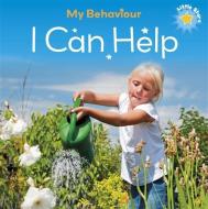 Little Stars: My Behaviour: I Can Help di Liz Lennon edito da Hachette Children's Group