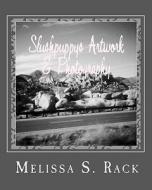 Slushpuppy's Artwork & Photography: Vol. 1 di Melissa S. Rack edito da Createspace