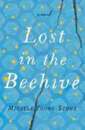 Lost in the Beehive di Michele Young-Stone edito da SIMON & SCHUSTER