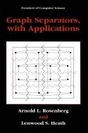 Graph Separators, with Applications di Lenwood S. Heath, Arnold L. Rosenberg edito da Springer US