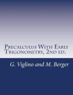 Precalculus with Early Trigonometry, 2nd Ed. di G. Viglino edito da Createspace