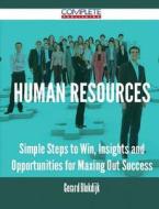Human Resources - Simple Steps To Win, Insights And Opportunities For Maxing Out Success di Gerard Blokdijk edito da Complete Publishing