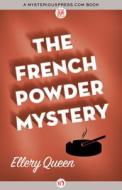 The French Powder Mystery di Ellery Queen edito da MYSTERIOUS PR.COM/OPEN ROAD