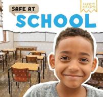 Safe at School di William Decker edito da POWERKIDS PR