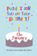 Puzzles for You on Your Birthday - 13th January di Clarity Media edito da Createspace