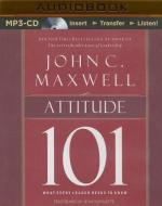 Attitude 101: What Every Leader Needs to Know di John C. Maxwell edito da Thomas Nelson on Brilliance Audio
