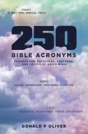 250 Bible Acronyms di Donald P Oliver edito da Westbow Press