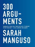 300 Arguments di Sarah Manguso edito da GRAY WOLF PR