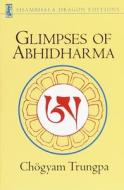 Glimpses of Abhidharma di Chogyam Trungpa edito da Shambhala