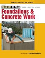Foundations & Concrete Work di "Fine Homebuilding" edito da Taunton Press Inc