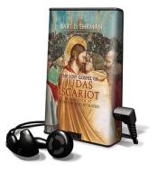 The Lost Gospel of Judas Iscariot: A New Look at Betrayer and Betrayed [With Headphones] di Bart D. Ehrman edito da Findaway World