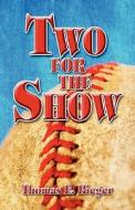 Two For The Show di Thomas E Rieger edito da America Star Books