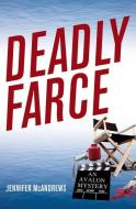 Deadly Farce di Jennifer McAndrews edito da THOMAS & MERCER