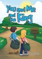You and Me and the King di Julie Grunke edito da Tate Publishing Company