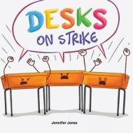 Desks on Strike di Jennifer Jones edito da Random Source