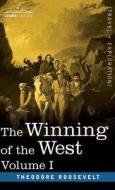 Winning of the West, Vol. I (in four volumes) di Theodore Roosevelt edito da Cosimo Classics