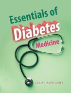 Essentials of Diabetes Medicine di Leslie Bahn Kawa edito da AUTHORHOUSE UK