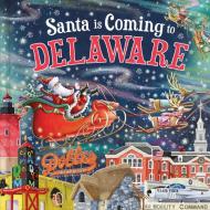 Santa Is Coming to Delaware di Steve Smallman edito da Sourcebooks