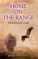 Home on the Range: Nonfiction Short Stories edito da LITTLE YORK BOOKS