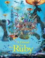 A Friend For Ruby di Sofie Laguna edito da A&U Children's