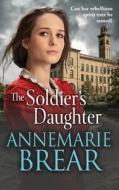 The Soldier's Daughter di AnneMarie Brear edito da Boldwood Books Ltd