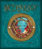 Oceanology di Amanda Wood, Wayne Anderson, Emily Hawkins edito da Templar Publishing
