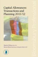 Capital Allowances: Transactions And Planning 2011/12 di Martin Wilson, Steven Bone edito da Bloomsbury Publishing Plc