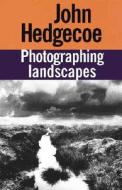 John Hedgecoe\'s Photographing Landscapes di John Hedgecoe edito da Pavilion Books